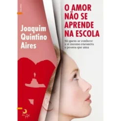 O Amor não se Aprende na Escola de Joaquim Quintino Aires