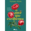 O Amor Que Escolhemos de Mariana Alvim