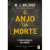 O Anjo da Morte de M. J. Arlidge - Helen Grace - Livro 6 (2ª Edição)