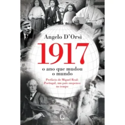 1917 - O Ano que Mudou o Mundo de Angelo D'Orsi