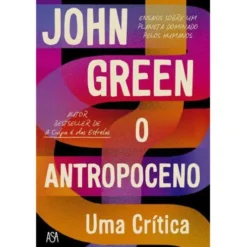 O Antropoceno - uma Crítica de John Green