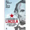 O Assassínio de Lincoln de Bill O'Reilly