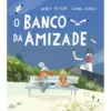 O Banco da Amizade de Wendy Meddour