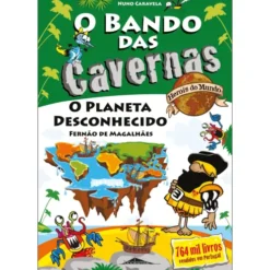 O Bando das Cavernas - Heróis do Mundo N.º 8de Nuno Caravela O Planeta Desconhecido!