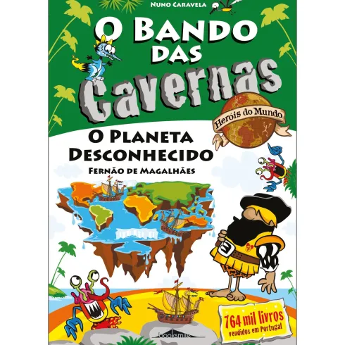 O Bando das Cavernas - Heróis do Mundo N.º 8de Nuno Caravela O Planeta Desconhecido!