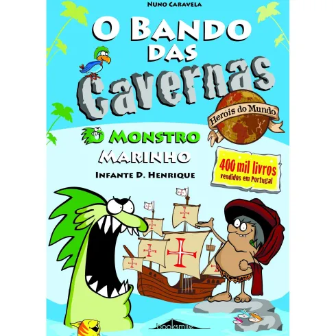 O Bando das Cavernas Heróis do Mundo Nº 1 - o Monstro Marinho de Nuno Caravela