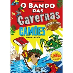 O Bando das Cavernas Heróis do Mundo 13: Camões - Poeta e Herói de Nuno Caravela