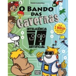 O Bando das Cavernas - Livro 47: Inteligência Artificial