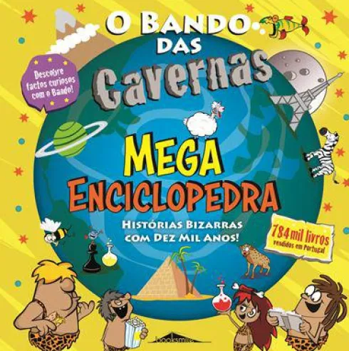 O Bando das Cavernas - Mega Enciclopedrade Nuno Caravela Histórias Bizarras com Dez Mil Anos!