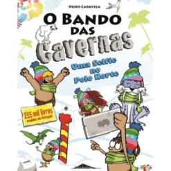 O Bando das Cavernas N.º16de Nuno Caravela Uma Selfie no Polo Norte (5ª Edição)