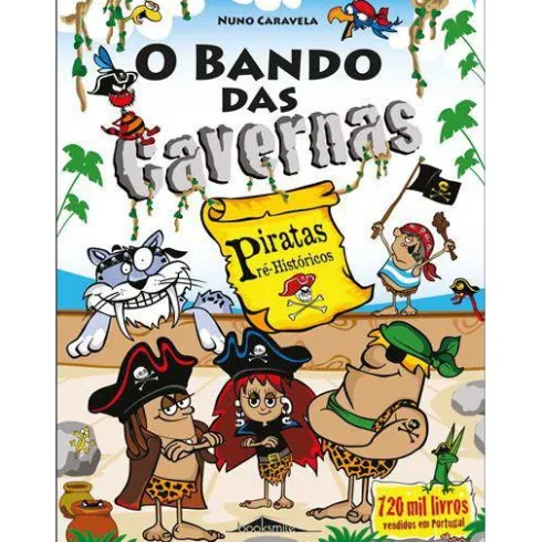 O Bando das Cavernas 32: Piratas Pré-Históricosde Nuno Caravela