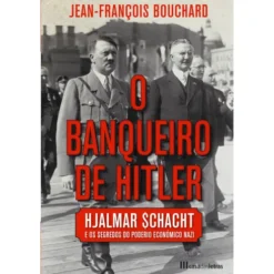 O Banqueiro de Hitler de Jean-François Bouchard