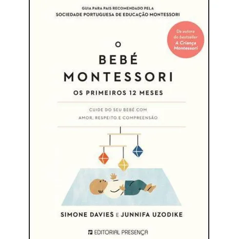 O Bebé Montessori de Simone Davies e Junnifa Uzodike - Os Primeiros 12 Meses