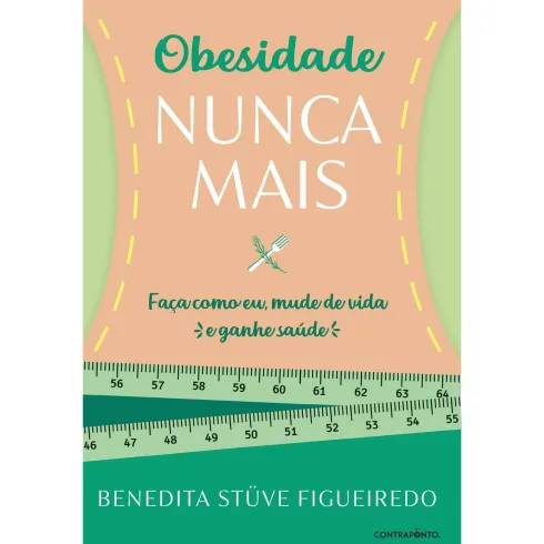 Obesidade Nunca Mais de Benedita Stüve Figueiredo