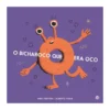 O Bicharoco Que Era Oco: Livro de Ana Ventura