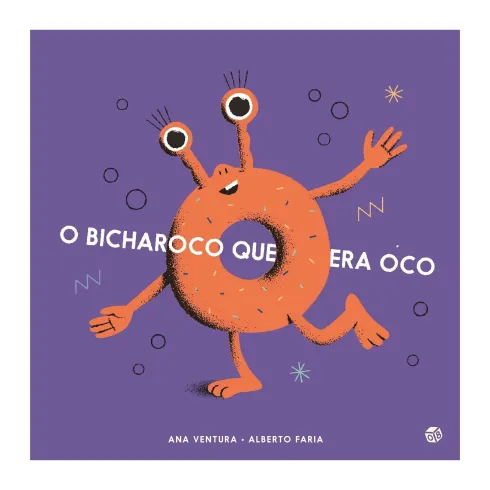 O Bicharoco Que Era Oco: Livro de Ana Ventura