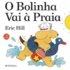 O Bolinha Vai à Praia de Eric Hill