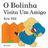 O Bolinha Visita um Amigo de Eric Hill