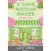 O Café Matcha Maker de Lily Chen
