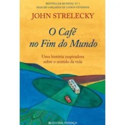 O Café no Fim do Mundo de John Strelecky