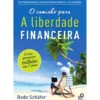 O Caminho para a Liberdade Financeira de Bodo Schäfer