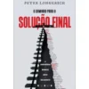 O Caminho para a Solução Final de Peter Longerich