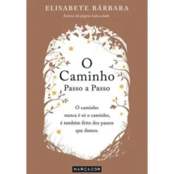 O Caminho - Passo a Passo de Elisabete Bárbara