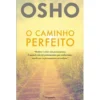 O Caminho Perfeito de Osho