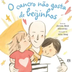 O Cancro Não Gosta de Beijinhos de Jessica Reid Sliwerski