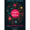 O Canto da Célula - uma História da Vida de Siddhartha Mukherjee