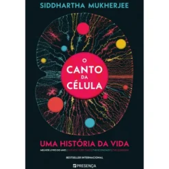 O Canto da Célula - uma História da Vida de Siddhartha Mukherjee
