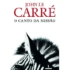 O Canto da Missão de John le Carré