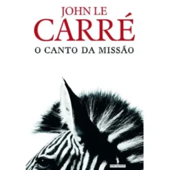 O Canto da Missão de John le Carré