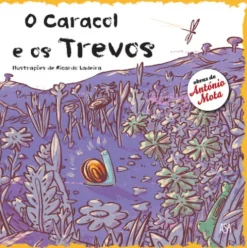 O Caracol e os Trevos de António Mota