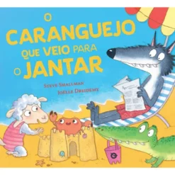O Caranguejo Que Veio Para O Jantar de Steve Smallman