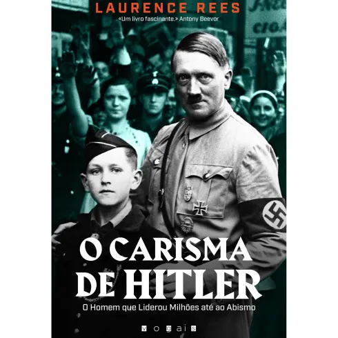 O Carisma de Hitler de Laurence Rees