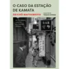 O Caso Da Estação De Kamata de Seicho Matsumoto