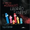 O Caso do Misterioso Ladrão de Cores! de Richard Byrne