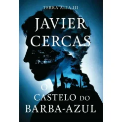 O Castelo do Barba-Azul de Javier Cercas - Terra Alta III