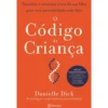 O Código da Criança de Danielle Dick