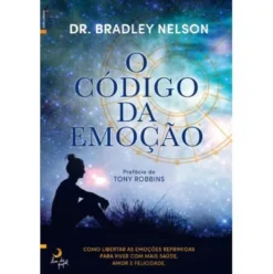 O Código da Emoção de Dr. Bradley Nelson