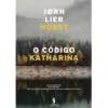 O Código Katharina de Jørn Lier Horst