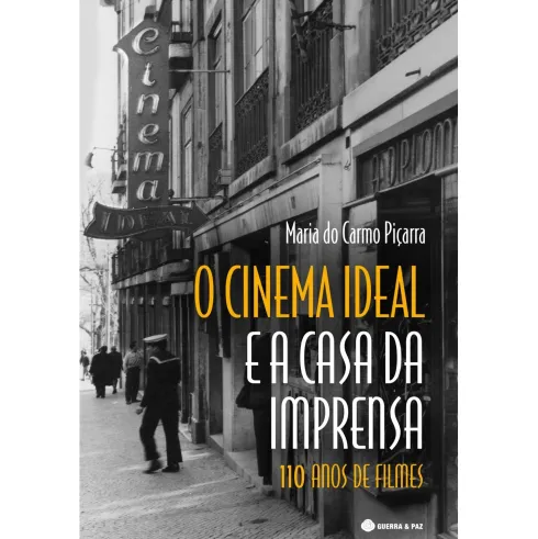 O Cinema Ideal e a Casa da Imprensa - 110 Anos de Filmes de Maria do Carmo Piçarra