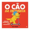 O Cão da Trotineta: Livro de Histórias de Lo Cole