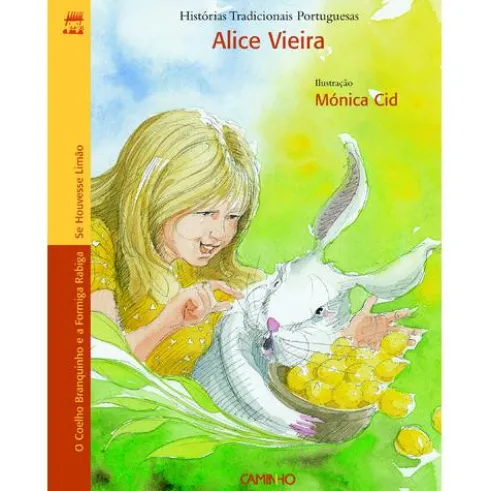 O Coelho Branquinho e a Formiga Rabiga / Se Houvesse Limão de Alice Vieira