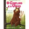 O Coelho e o Urso: O Pica-Pau Barulhento! de Julian Gough