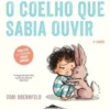 O Coelho que Sabia Ouvir de Cori Doerrfeld