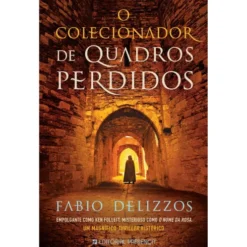 O Colecionador de Quadros Perdidos de Fabio Delizzos