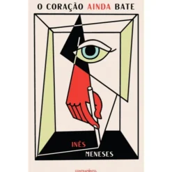 O Coração Ainda Bate de Inês Meneses