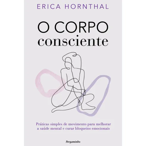 O Corpo Consciente de Erica Hornthal